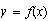 $y=f(x)$